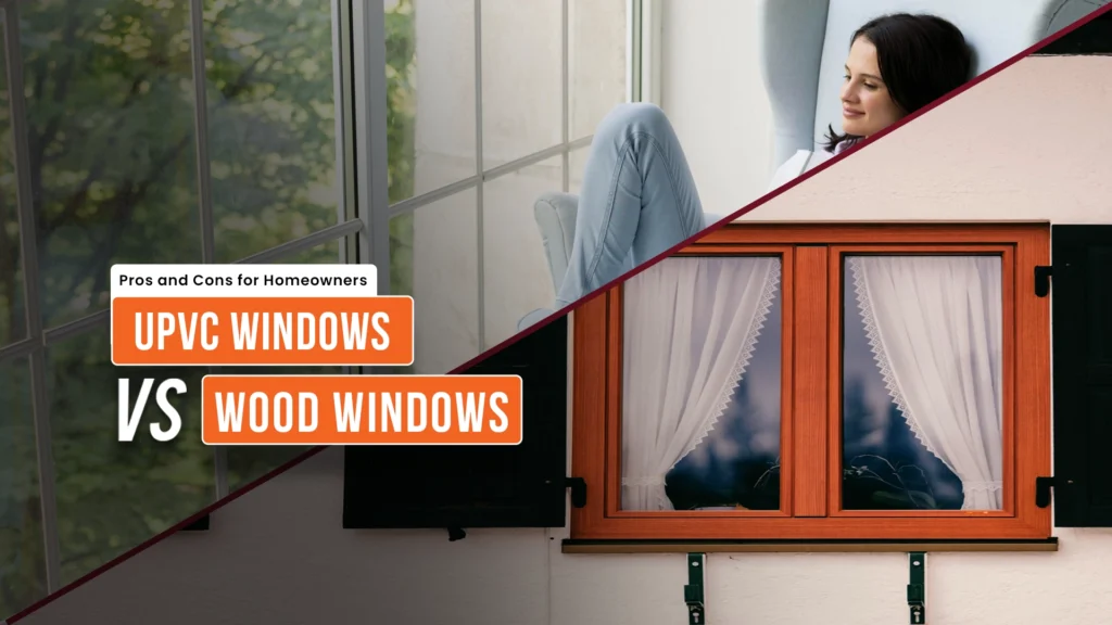 Comparison between uPVC and wood windows by best uPVC window fabricator in Uttarakhand