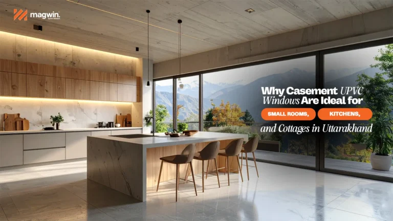 Why Casement uPVC Windows Are Ideal for Small Rooms, Kitchens, and Cottages in Uttarakhand
